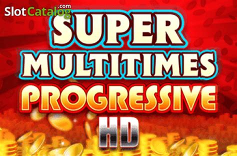 super multitimes progressive online|Super Multitimes Progressive Slot Review .